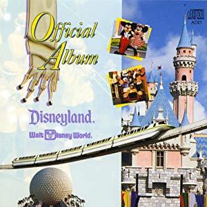 The Official Album Of Disneyland & Walt Disney World 60820-2 w/ Front Artwork