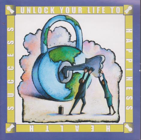 Unlock Your Life: Happiness, Health, Success
