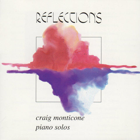 Craig Monticone: Reflections: Piano Solos
