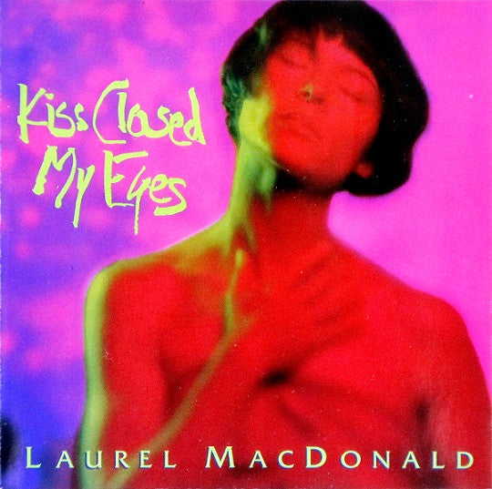 Laurel MacDonald: Kiss Closed My Eyes Signed