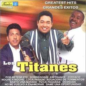 Los Titanes: Greatest Hits: Grandes Exitos