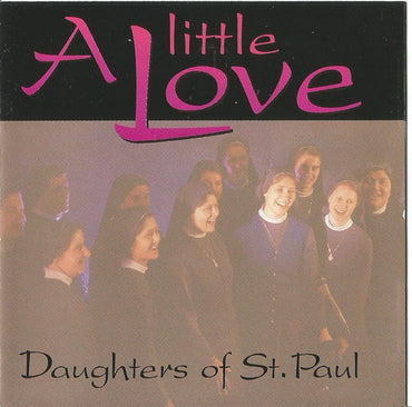 The Daughters Of St. Paul: A Little Love - NeverDieMedia