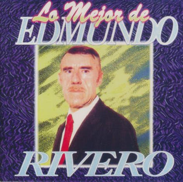 Edmundo Rivero: Lo Mejor De Edmundo Rivero