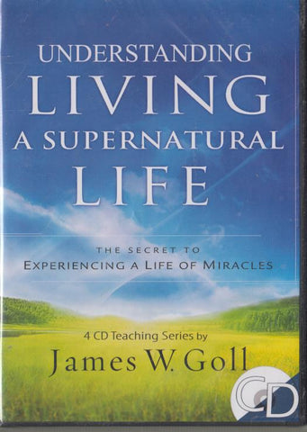 Understanding Living A Supernatural Life: The Secret To Experiencing A Life Of Miracles 4-Disc Set