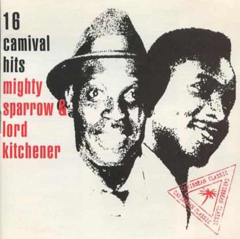 Mighty Sparrow & Lord Kitchener: 16 Carnival Hits
