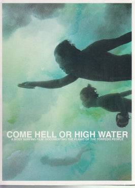Come Hell Or High Water: A Body Surfing Film - NeverDieMedia