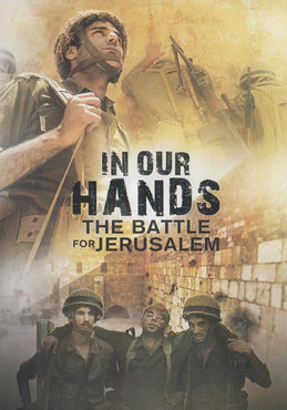 In Our Hands: The Battle For Jerusalem