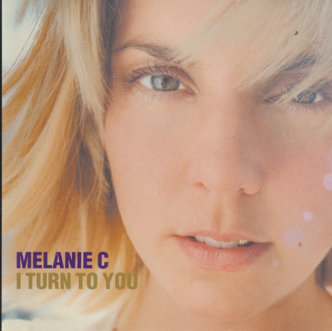 Melanie C: I Turn To You 4-Track Maxi-Single