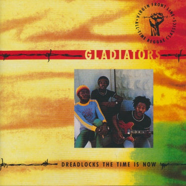 Gladiators: Dreadlocks The Time Is Now