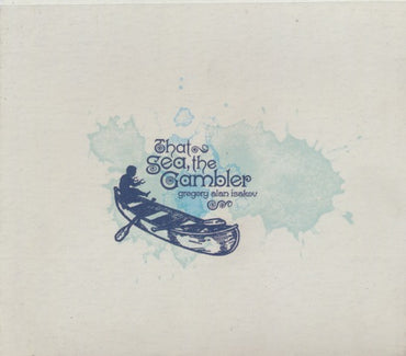 Gregory Alan Isakov: That Sea, The Gambler