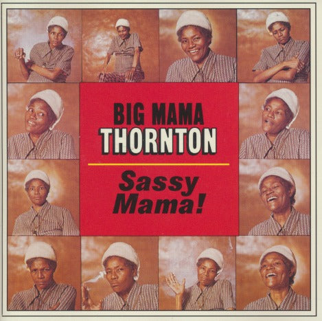 Big Mama Thornton: Sassy Mama!