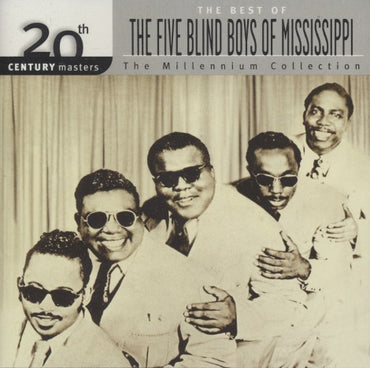 The Five Blind Boys Of Mississippi: The Best Of: The Millennium Collection