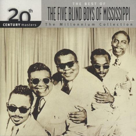 The Five Blind Boys Of Mississippi: The Best Of: The Millennium Collection