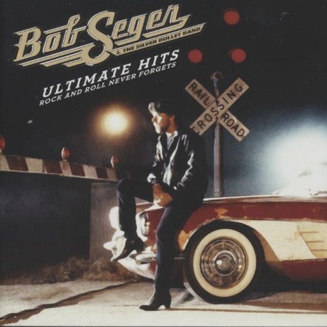 Bob Seger & The Silver Bullet Band: Ultimate Hits: Rock And Roll Never Forgets 2-Disc Set