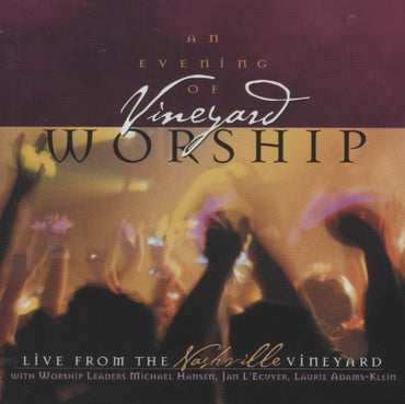 An Evening Of Vineyard Worship: Live From The Nashville Vineyard
