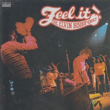 The Elvin Bishop Group: Feel It!