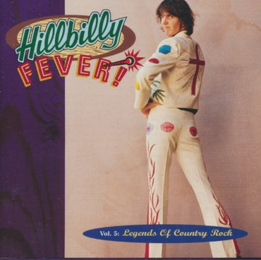 Hillbilly Fever!: Legends Of Country Rock Vol. 5