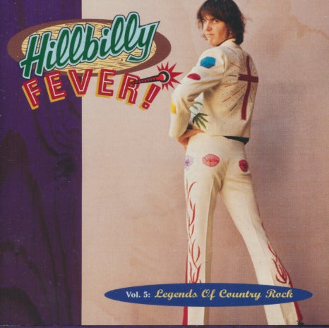Hillbilly Fever!: Legends Of Country Rock Vol. 5