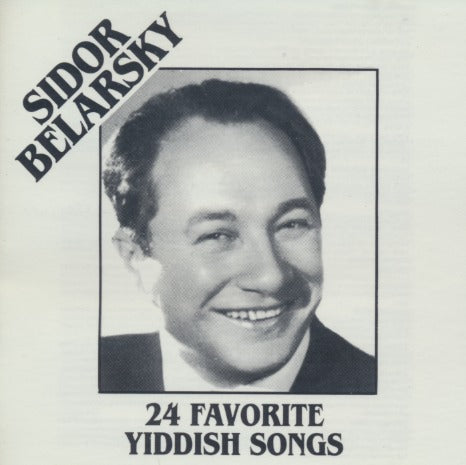 Sidor Belarsky: 24 Favorite Yiddish Songs