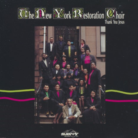 The New York Restoration Choir: Thank You Jesus