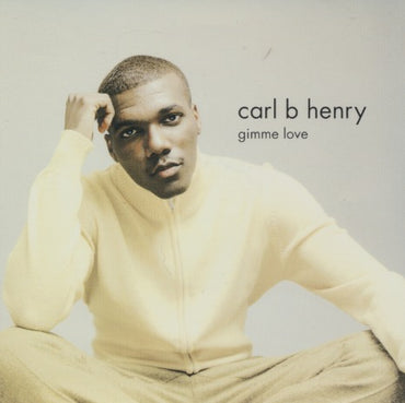 Carl B Henry: Gimme Love 4-Track Promo