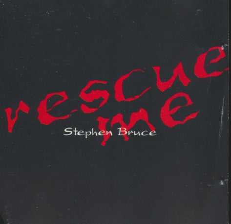 Stephen Bruce: Rescue Me