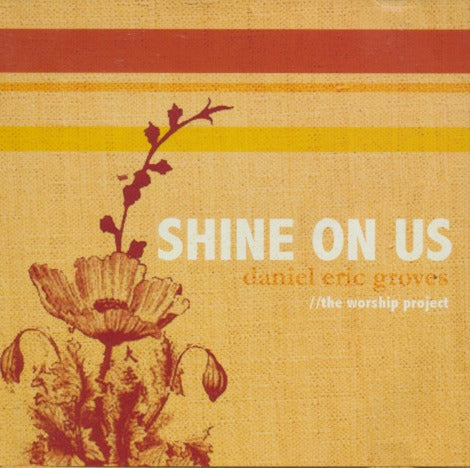Daniel Eric Groves: Shine On Us