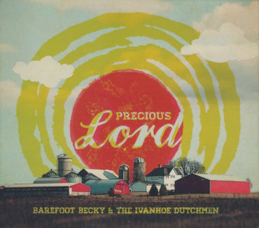 Barefoot Becky & The Ivanhoe Dutchmen: Precious Lord