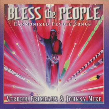 Verdell Primeaux & Johnny Mike: Bless The People: Harmonized Peyote Songs