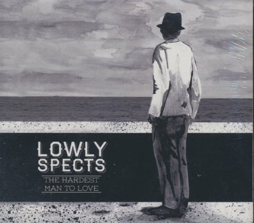 Lowly Spects: The Hardest Man To Love