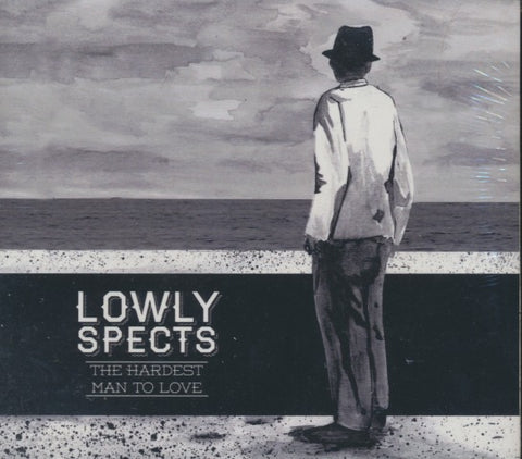 Lowly Spects: The Hardest Man To Love