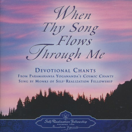 Monks Of Self-Realization Fellowship: When Thy Song Flows Through Me
