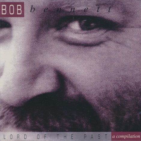 Bob Bennett: Lord Of The Past