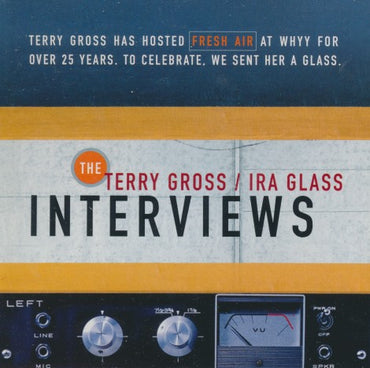 The Terry Gross / Ira Glass Interviews