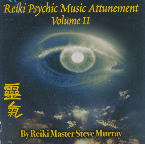 Steve Murray: Reiki Psychic Music Attunement Volume II
