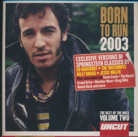 Uncut: Born To Run 2003 Volume Two
