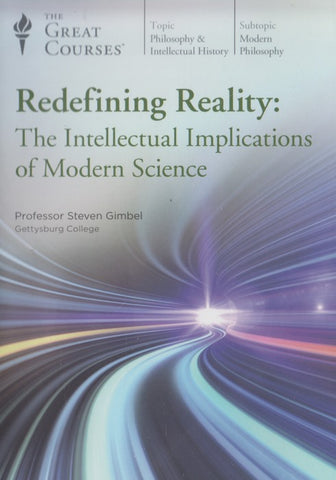 The Great Courses: Redefining Reality: The Intellectual Implications Of Modern Science 6-Disc Set