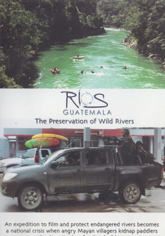 RIOS Guatemala: The Preservation Of Wild Rivers