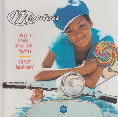 Monica: Why I Love You So Much / Ain't Nobody 5-Track Maxi-Single