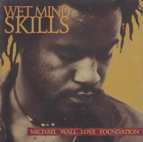 Michael Wall Love Foundation: Wet Mind Skills 12-Track Maxi-Single