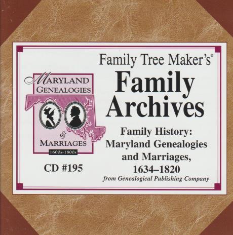 Family Tree Maker: Family Archives Family History: Maryland Genealogies & Marriages 1634-1820