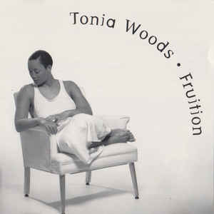 Tonia Woods: ‎Fruition w/ Artwork