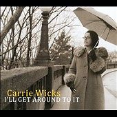 Carrie Wicks: I'll Get Around To It w/ Artwork