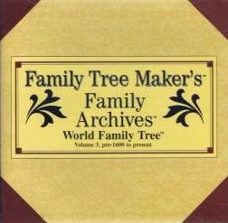 Family Tree Maker: Family Archives World Family Tree: Pre-1600 To Present Vol. 3 - NeverDieMedia