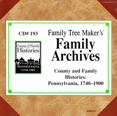 Family Tree Maker: Family Archives County & Family Histories: Pennsylvania 1740-1900 - NeverDieMedia