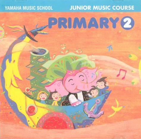 Yamaha Music School: Junior Music Course: Primary 2 - NeverDieMedia