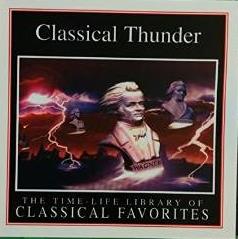 Classical Thunder: The Time-Life Library Of Classical Favorites w/ Artwork