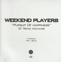 Weekend Players: Pursuit Of Happiness: 12" Remix Advance Promo w/ Artwork