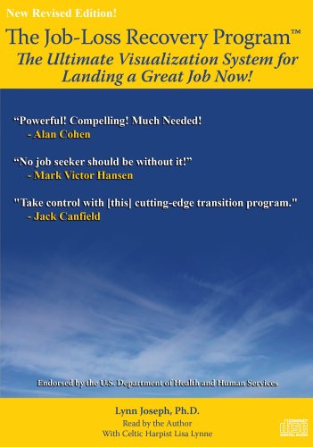 The Job-Loss Recovery Program: The Ultimate Visualization System For Landing A Great Job Now!