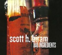 Scott H. Biram: Bad Ingredients w/ Artwork